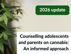Counselling adolescents and parents on cannabis: An informed approach