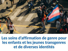 Les soins d’affirmation de genre pour les enfants et les jeunes transgenres et de diverses identités