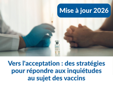 Vers l’acceptation : des stratégies pour répondre aux inquiétudes au sujet des vaccins