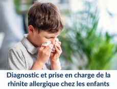 Diagnostic et prise en charge de la rhinite allergique chez les enfants