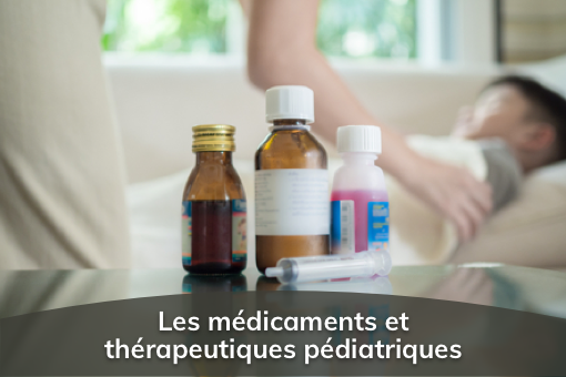 Médicaments et thérapeutiques en pédiatrie